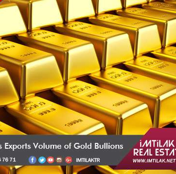 Rise in Turkey's Exports Volume of Gold Bullions