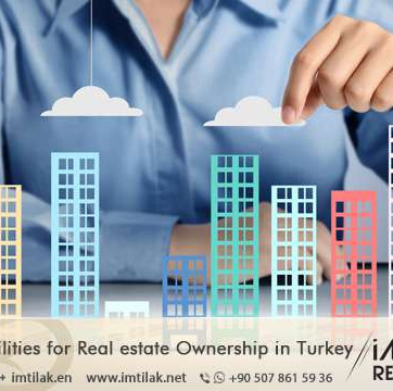 Offers and Facilities for Real estate Ownership in Turkey