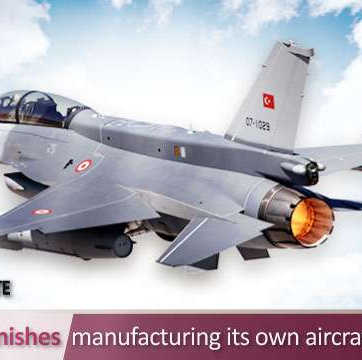 Turkey finishes manufacturing its own aircraft by 2023