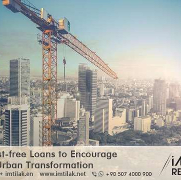 Interest-free Loans in Turkey to Encourage Urban Transformation