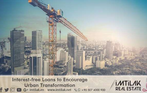 Interest-free Loans in Turkey to Encourage Urban Transformation