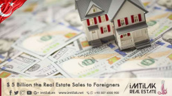 $ 5 Billion the Real Estate Sales to Foreigners in Turkey $ 5 Billion the Real Estate Sales to Foreigners in Turkey