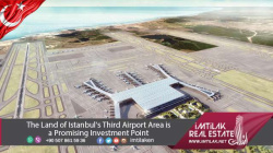 Third Airport Area is a Promising Investment Point Third Airport Area is a Promising Point of Istanbul Investments