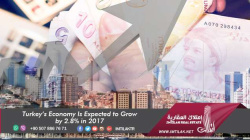 Turkey investment|Turkish economy|Imtilak.net Turkey’s Economy Is Expected to Grow by 2.8% in 2017