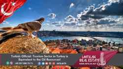 Turkish Official: Tourism Sector in Turkey is Equivalent to the Oil Resources! Turkish Official: Tourism Sector in Turkey is Equivalent to the Oil Resources!