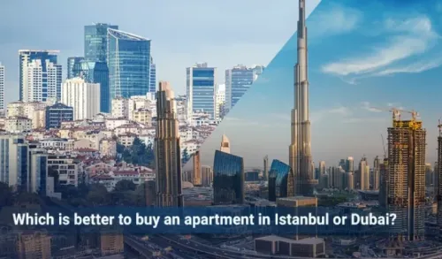Comparaison de l'investissement immobilier entre Dubaï et Istanbul