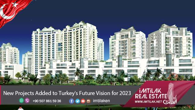 New Projects Added to Turkey's Future Vision for 2023