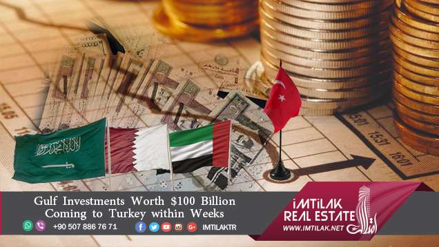 Gulf Investments Worth $100 Billion Coming to Turkey within Weeks Gulf Investments Worth $100 Billion Coming to Turkey within Weeks