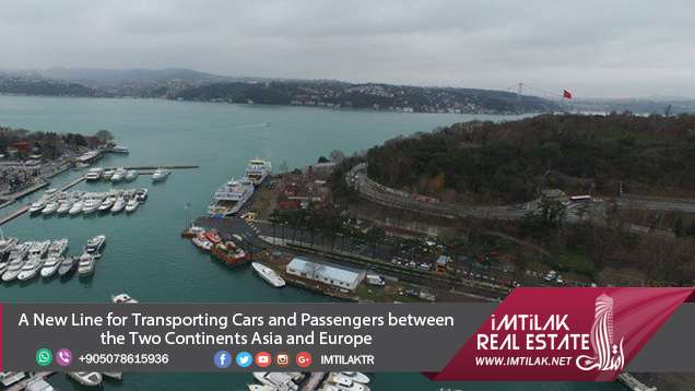 A New Line for Transporting Cars and Passengers between the Two Continents Asia and Europe A New Line for Transporting Cars and Passengers between the Two Continents Asia and Europe