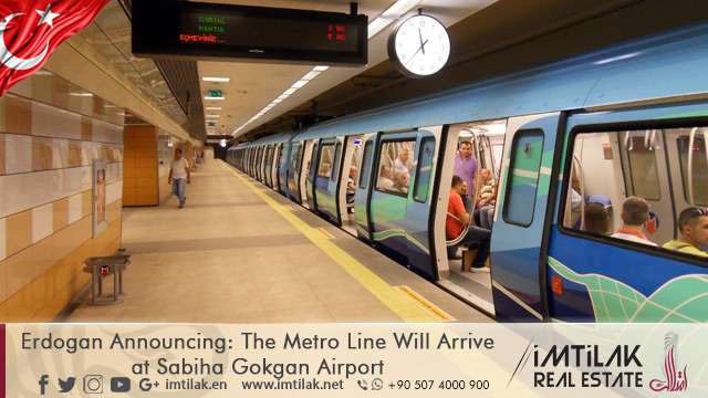 Erdogan Announcing: The Metro line will arrive at Sabiha Gokgan Airport in Istanbul