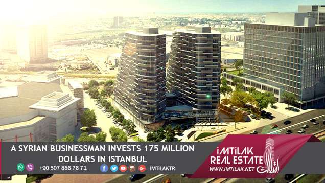 A Syrian Businessman Invests 175 Million Dollars in Istanbul