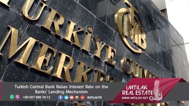 Turkish Central Bank Raises Interest Rate on the Banks’ Lending Mechanism Turkish Central Bank Raises Interest Rate on the Banks’ Lending Mechanism
