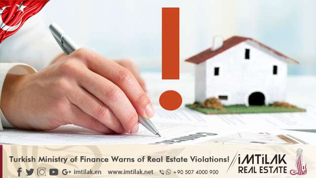 Turkish Ministry of Finance Warns of Real Estate Violations!