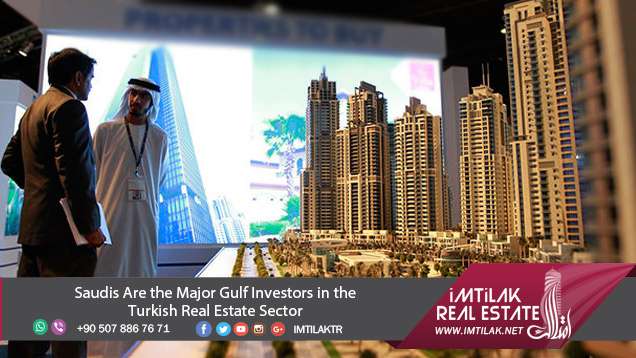 Turkey investment|Saudi Investors|Imtilak.net for Real Estate Saudis Are the Major Gulf Investors in the Turkish Real Estate Sector