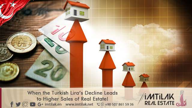 When the Turkish Lira’s Decline Leads to Higher Sales of Real Estate! When the Turkish Lira’s Decline Leads to Higher Sales of Real Estate!