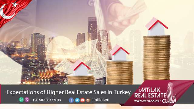 Expectations of Higher Real Estate Sales in Turkey | imtilak.net Expectations of Higher Real Estate Sales in Turkey