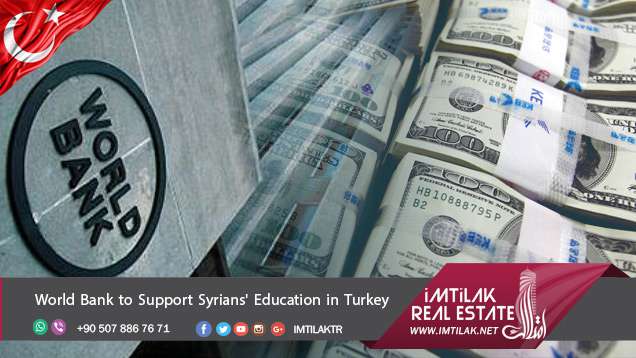 Syrians' Education in Turkey will be supported | imtilak.net World Bank to Support Syrians' Education in Turkey