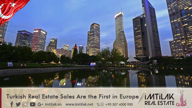 Turkish Real Estate Sales Are the First in Europe Turkish Real Estate Sales Are the First in Europe