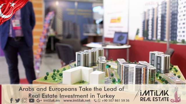 Arabs and Europeans Take the Lead of Real Estate Investment in Turkey Arabs and Europeans Take the Lead of Real Estate Investment in Turkey