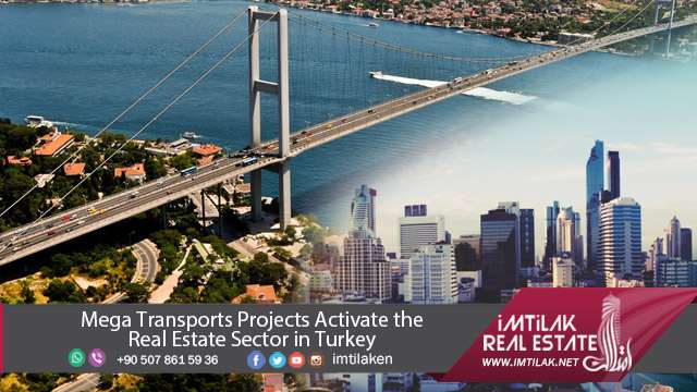 Transports Projects Activate the Real Estate Sector In Turkey Mega Transports Projects Activate the Real Estate Sector in Turkey