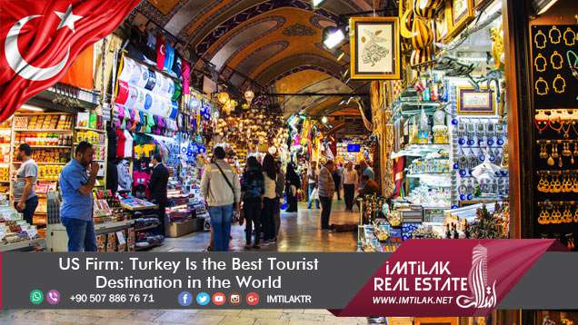 Turkey is the Best Tourist Destination in the world|imtilak.net US Firm: Turkey Is the Best Tourist Destination in the World