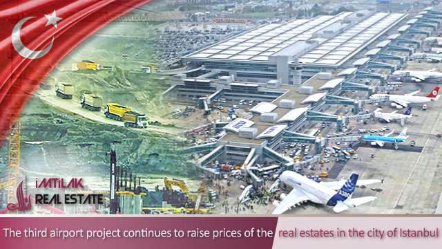 The third airport project continues to raise prices of properties in Istanbul The third airport project continues to raise prices of properties in Istanbul