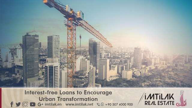 Interest-free Loans in Turkey to Encourage Urban Transformation