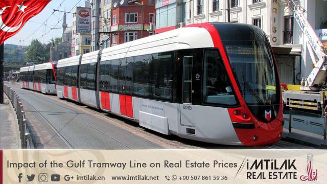Impact of the Gulf Tramway Line on Real Estate Prices in Istanbul Impact of the Gulf Tramway Line on Real Estate Prices in Istanbul
