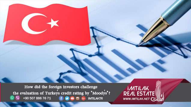 How did the foreign investors challenge the evaluation of Turkey's credit rating by "Moody's"? How did the foreign investors challenge the evaluation of Turkey's credit rating by "Moody's"?