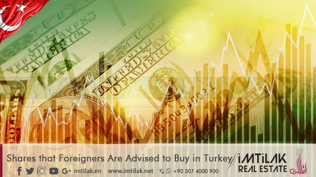 Shares that Foreigners Are Advised to Buy in Turkey