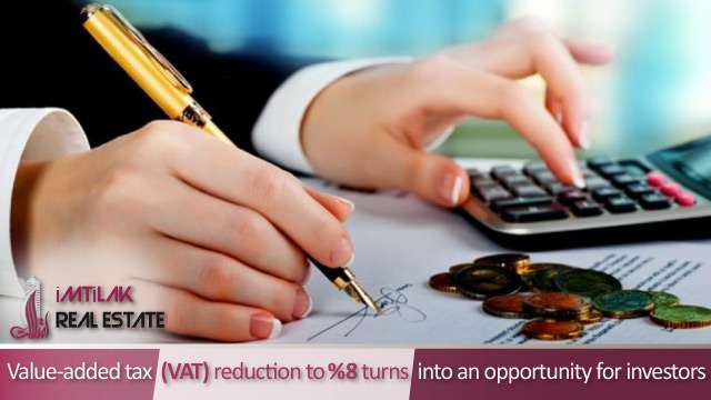 Reduction of Value-added tax from 18% to 8% in Turkey Value-added tax (VAT) reduction from 18% to 8% in Turkey