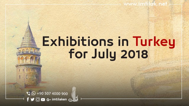 Exhibitions in Turkey for July 2018 Exhibitions in Turkey for July 2018
