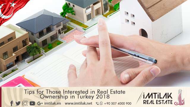 Tips for Those Interested in Real Estate Ownership in Turkey 2018 Tips for Those Interested in Real Estate Ownership in Turkey 2018
