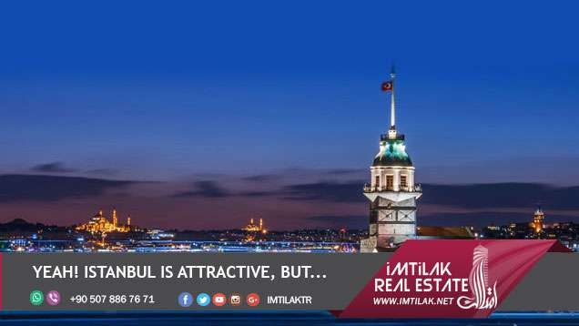 Yeah! Istanbul is Attractive, but... Yeah! Istanbul is Attractive, but...