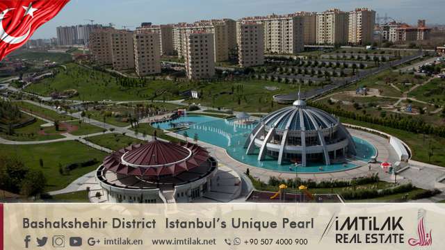 Bashakshehir District …… Istanbul’s Unique Pearl Bashakshehir District …… Istanbul’s Unique Pearl