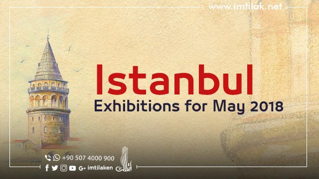 Istanbul’s Exhibitions for May 2018 Istanbul’s Exhibitions for May 2018